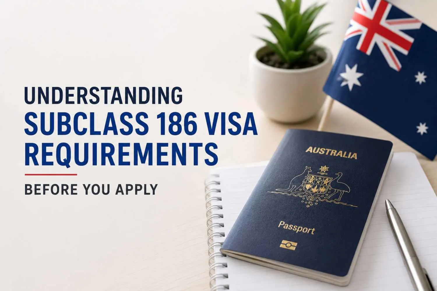 Understanding Subclass 186 Visa Requirements Before You Apply
